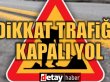 Pazar günü bazı yollar trafiğe kapalı