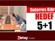 Guterres Erhürman ile görüştü