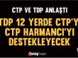 CTP ve TDP anlaştı.. TDP CTP'yi 12 yerde CTP ise TDP'yi 1 yerde destekleyecek