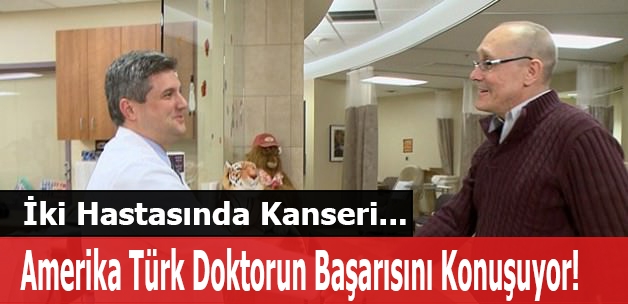 amerika-turk-doktorun-basarisini-konusuyor-2-hastasinda-kanseri-tamamen-yendi55789052f6a6c63a86f6